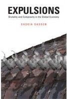 EXPULSIONS. Brutality and Complexity in the Global Economy | Saskia Sassen | 9780674599222