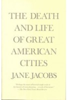 The Death and Life of Great American Cities | Jane Jacobs | 9780679741954 | Vintage