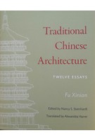 Traditional Chinese Architecture twelve essays Xinian Fu | Princeton University Press | 9780691159997
