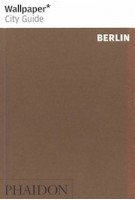 Wallpaper* City Guide Berlin. 2013 edition | 9780714864426