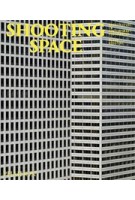 SHOOTING SPACE. Architecture in Contemporary Photography | Elias Redstone | 9780714867427