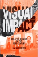 VISUAL IMPACT. Creative Dissent in the 21st Century | Liz McQuiston | 9780714869704 | NAi Booksellers