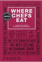 WHERE CHEFS EAT. A Guide to Chefs' Favourite Restaurants (Third Edition) | Phaidon | 9780714868660