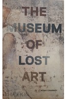 The Museum of Lost Art | Noah Charney | 9780714875842 | phaidon 