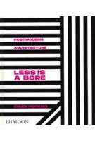 Postmodern Architecture. Less is a Bore | Owen Hopkins | 9780714878126 | PHAIDON