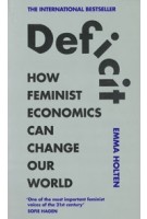 Deficit. How Feminist Economics Can Change Our World | Emma Holten | 9780753561478 | WH Allen