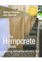 Designing and Building with Hemp-Lime | William Stanwix Alex Sparrow | 9780857841209 | Green Books