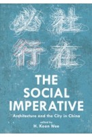 THE SOCIAL IMPERATIVE. Architecture and the City in China | H. Koon Wee | 9780989331791 | ACTAR