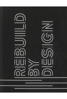 REBUILD BY DESIGN | 9780996253512 | Rebuild by Design