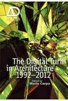 The Digital Turn in Architecture 1992-2012. AD Reader