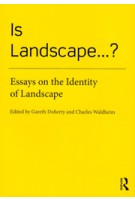 Is Landscape...?. Essays on the Identity of Landscape | Gareth Doherty, Charles Waldheim | 9781138018471 | Routledge