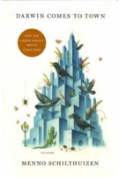 Darwin Comes to Town. How the Urban Jungle Drives Evolution (hardcover edition) | Menno Schilthuizen | 9781250127822 | Picador