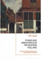 Power and urban space in premodern holland | Cle Lesger | 9781350412378 | BLOOMSBURY