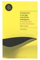 Architecture in the Age of Artificial Intelligence. An introduction to AI for Architects | 9781350438743 | Neil Leach | Bloomsbury