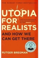 Utopia for Realists. And How We Can Get There | Rutger Bregman | 9781408893210 | Bloomsbury