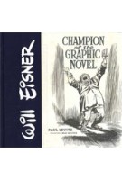 Will Eisner. Champion of the Graphic Novel | Paul Levitz | 9781419714986 | Abrams Comic Arts