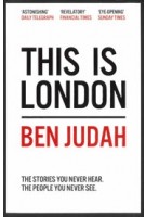 This is London. Life and Death in the World City | Ben Judah | 9781447276272 | MacMillan Publishers Ltd