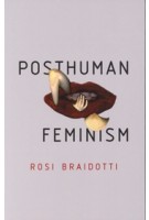 Posthuman Feminism | Rosi Braidotti | 9781509518081 | polity press