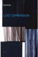 LOST DIMENSION | Paul Virilio | Semiotext(e), MIT Press | 9781584351177