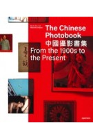 The Chinese Photobook. From the 1900s to the Present | Martin Parr, WassinkLundgren | 9781597113755 | aperture