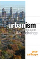 Urbanism in the Age of Climate Change | Peter Calthorpe | 9781597267212