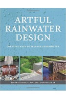 Artful Rainwater Design | Stuart Echols, Eliza Pennypacker | Island Press | 9781610912662
