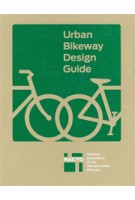 Urban Bikeway Design Guide. second edition | NACTO (National Association of City Transportation Officials) | 9781610914369