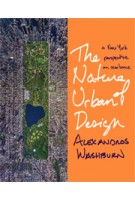 The Nature of Urban Design. A New York Perspective on Resilience | Alexandros Washburn | 9781610916998