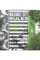 Walkable City Rules | 101 Steps to Making Better Places | Jeff Speck | 9781610918985 | Island Press