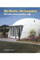 No Nails, No Lumber. The Bubble Houses of Wallace Neff