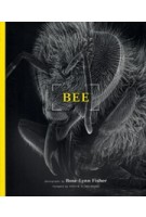 BEE | photographs Rose-Lynn Fisher | 9781616890766