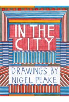 In The City. Drawings by Nigel Peake | Nigel Peake | 9781616891541