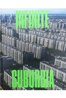 INFINITE SUBURBIA | Alan Berger, Joel Kotkin , MIT Norman B. Leventhal Center for Advanced Urbanism | 9781616895501