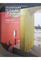 Chandigarh Revealed Le Corbusier's City Today | Shaun Fynn | Princeton Architectural Press  | 9781616895815