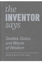 The Inventor Says. Quotes, Quips and Words of Wisdom | Kevin Lippert | 9781616896225