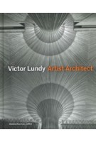 Victor Lundy: Artist Architect | Donna Kacmar | 9781616896614 | Princeton Architectural Press 