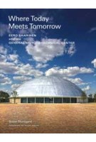 Where Today Meets Tomorrow | Susan Skarsgard | Princeton Architectural Press | 9781616897697 