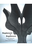 Bogdanovic by Bogdanovic. Yugoslav Memorials Through the Eyes of Their Architect | Kulic | 9781633450523 | MoMA