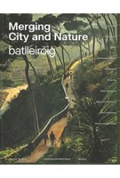 Merging City and Nature. 30 Commitments to Combat Climate Change | batlleiroig, Marta Poch | 9781638400097 | ACTAR