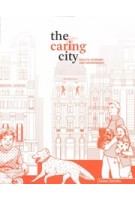 The Caring City. Health, Economy, and Environment | Izaskun Chinchilla Moreno | 9781638400653 | ACTAR