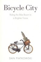 Bicycle City. Riding the Bike Boom to a Brighter Future | Dan Piatkowski | 9781642833072 | ISLAND PRESS
