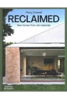 RECLAIMED | New homes from old materials | Penny Craswell | Thames & Hudson | 9781760761172