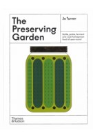 The Preserving Garden. Bottle, pickle, ferment and cook homegrown food all year round | Jo Turner | 9781760762865 | Thames & Hudson
