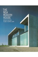The New Modern House. Redefining Functionalism | Jonathan Bell, Ellie Stathaki | 9781780670256