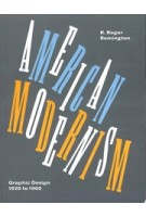 American Modernism | Graphic Design 1920 to 1960 | R Roger Remington | Thames & Hudson | 9781780670980