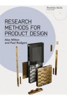 Research Methods for Product Design. Portfolio Skills Product Design | Alex Milton, Paul Rodgers | 9781780673028