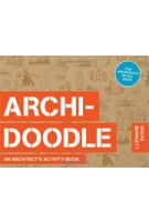 ARCHI-DOODLE. An Architect's Activity Book | Steve Bowkett | 9781780673219