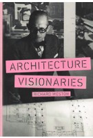 ARCHITECTURE VISIONARIES | Richard Weston | 9781780675725 | Thames & Hudson