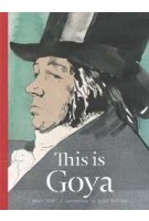 This is Goya | Wendy Bird | Laurence King | 9781780676166