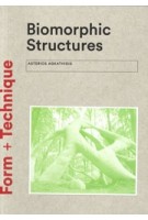 Biomorphic Structures. form + technique | Asterios Agkathidis | 9781780679471 | Laurens King